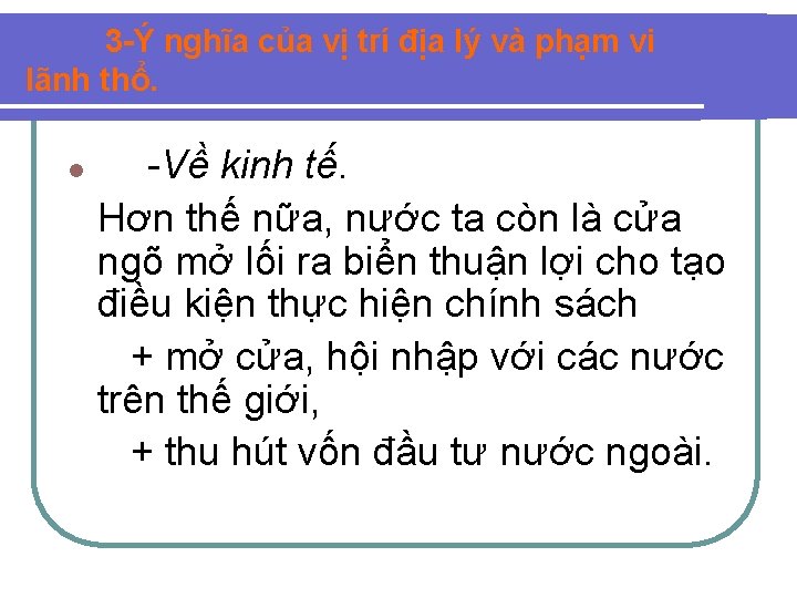 3 -Ý nghĩa của vị trí địa lý và phạm vi lãnh thổ. l