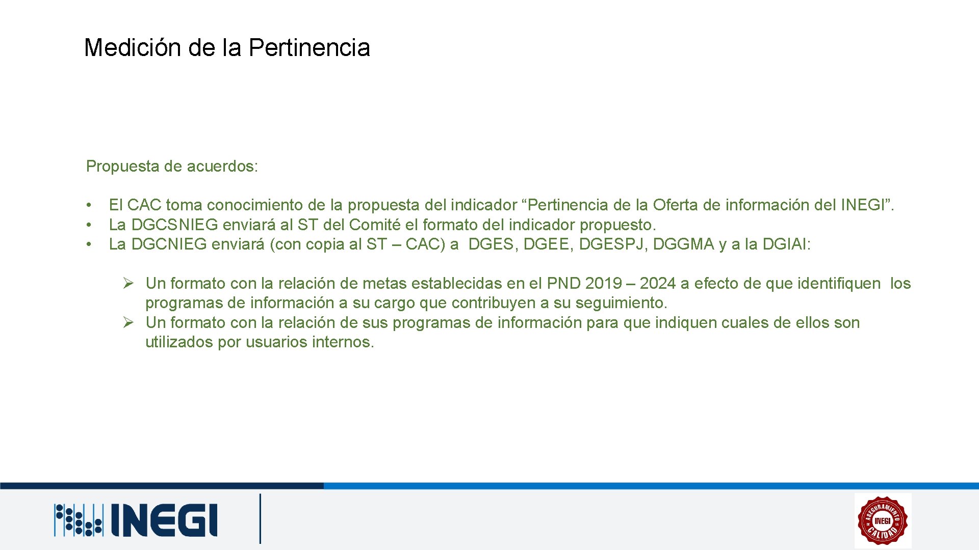 Medición de la Pertinencia Propuesta de acuerdos: • • • El CAC toma conocimiento