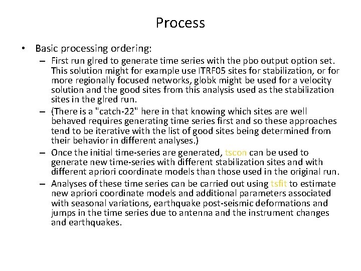 Process • Basic processing ordering: – First run glred to generate time series with