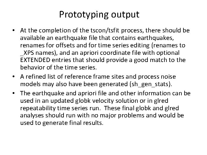 Prototyping output • At the completion of the tscon/tsfit process, there should be available