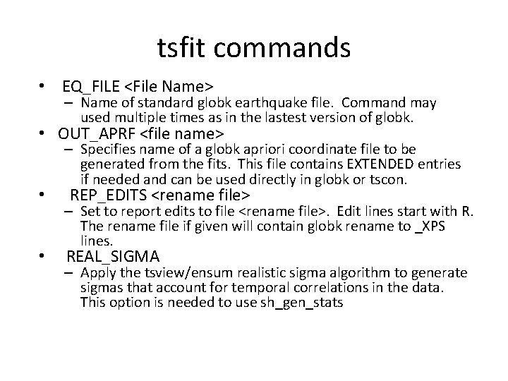 tsfit commands • EQ_FILE <File Name> – Name of standard globk earthquake file. Command