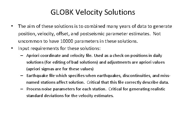 GLOBK Velocity Solutions • The aim of these solutions is to combined many years