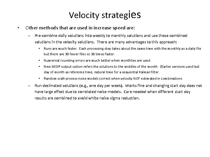 Velocity strategies • Other methods that are used in increase speed are: – Pre-combine