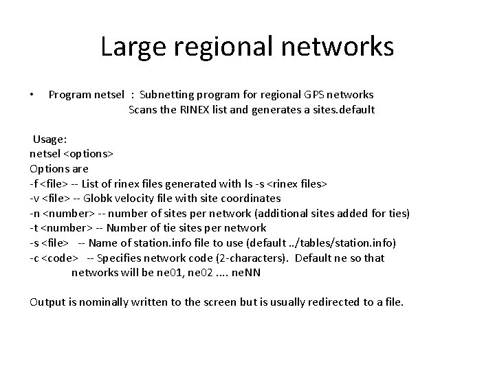Large regional networks • Program netsel : Subnetting program for regional GPS networks Scans