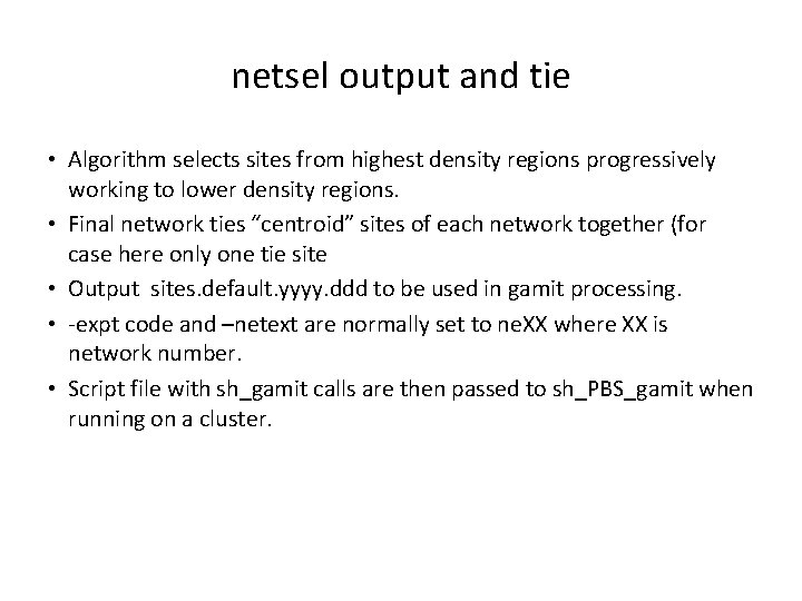 netsel output and tie • Algorithm selects sites from highest density regions progressively working