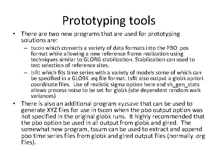 Prototyping tools • There are two new programs that are used for prototyping solutions