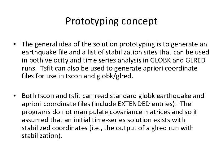 Prototyping concept • The general idea of the solution prototyping is to generate an