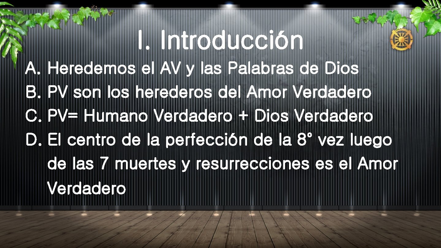 I. Introducción A. Heredemos el AV y las Palabras de Dios B. PV son