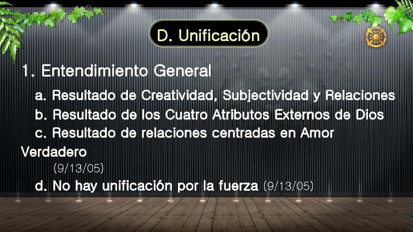 D. Unificación 1. Entendimiento General a. Resultado de Creatividad, Subjectividad y Relaciones b. Resultado