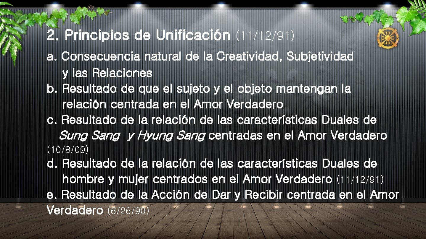 2. Principios de Unificación (11/12/91) a. Consecuencia natural de la Creatividad, Subjetividad y las