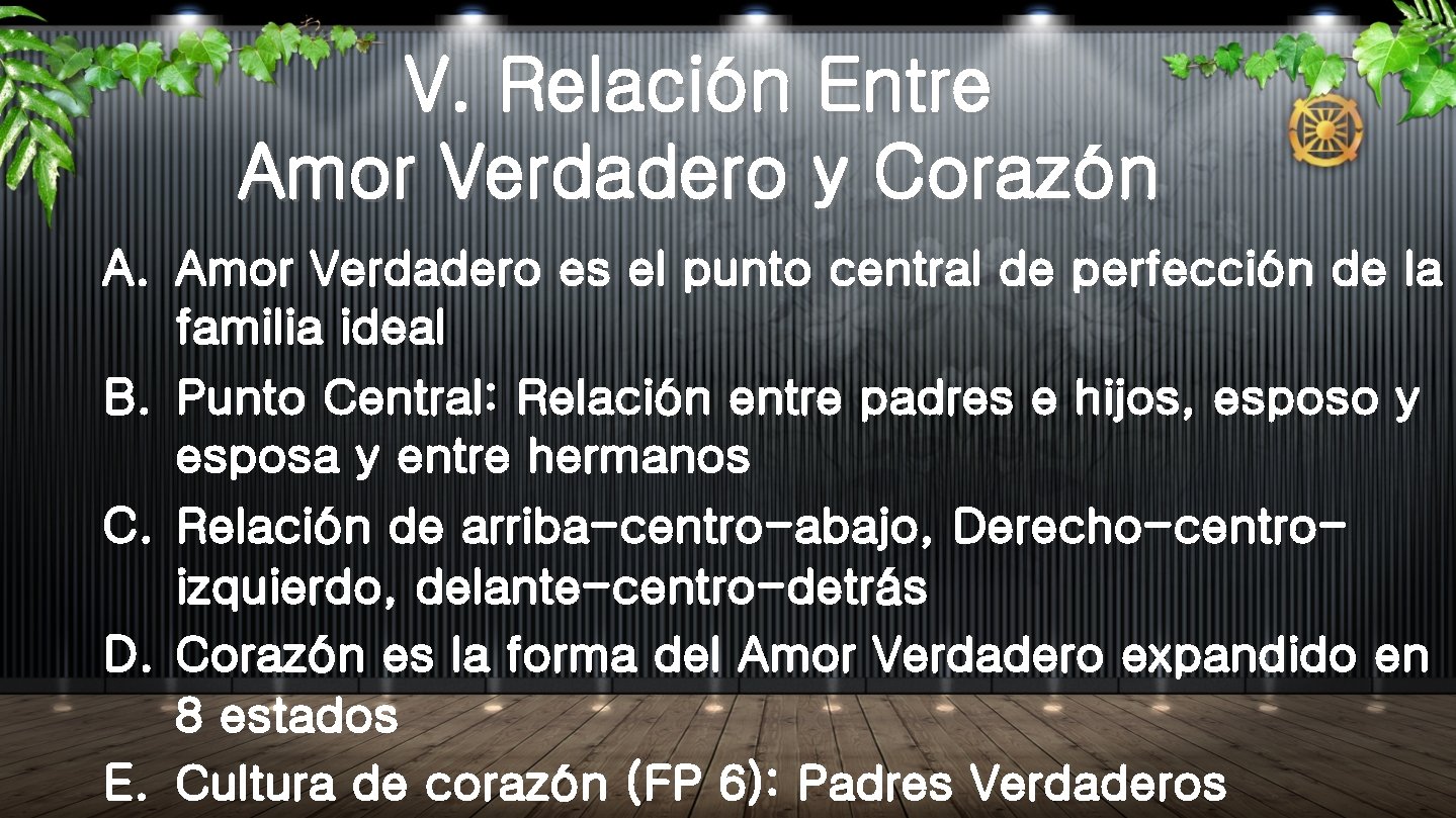 V. Relación Entre Amor Verdadero y Corazón A. Amor Verdadero es el punto central