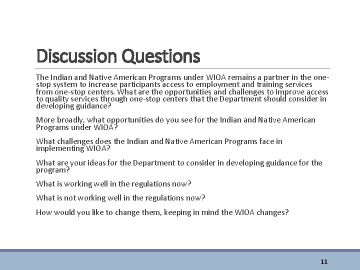 Discussion Questions The Indian and Native American Programs under WIOA remains a partner in