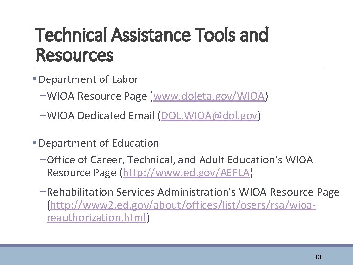 Technical Assistance Tools and Resources § Department of Labor – WIOA Resource Page (www.