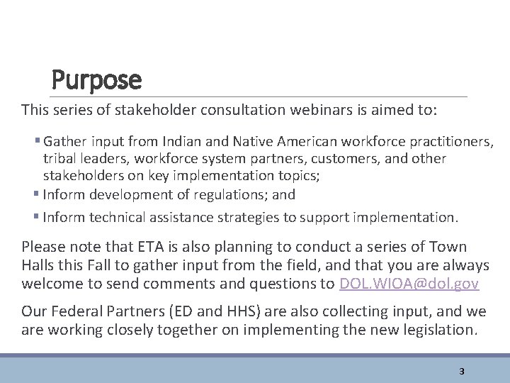 Purpose This series of stakeholder consultation webinars is aimed to: § Gather input from