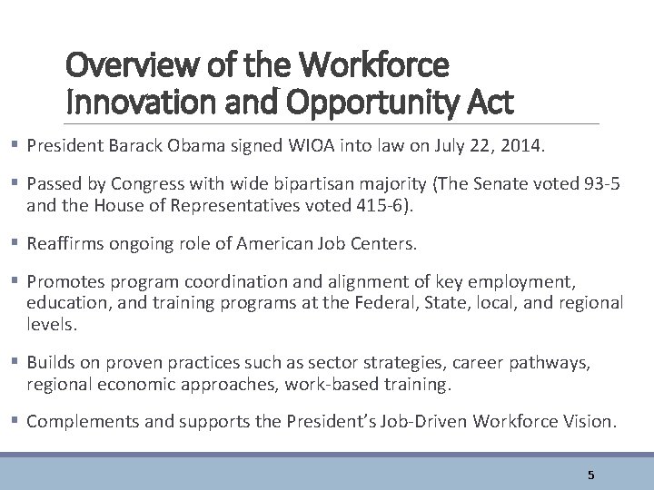 Overview of the Workforce Innovation and Opportunity Act § President Barack Obama signed WIOA