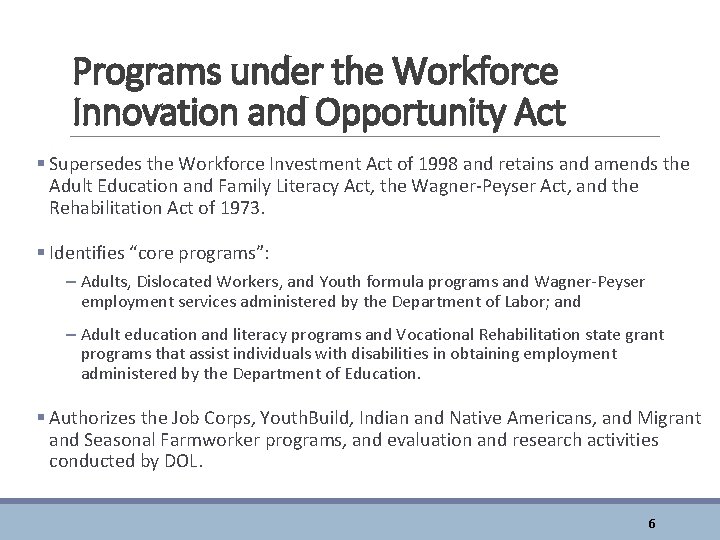 Programs under the Workforce Innovation and Opportunity Act § Supersedes the Workforce Investment Act