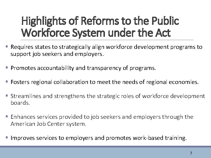 Highlights of Reforms to the Public Workforce System under the Act § Requires states