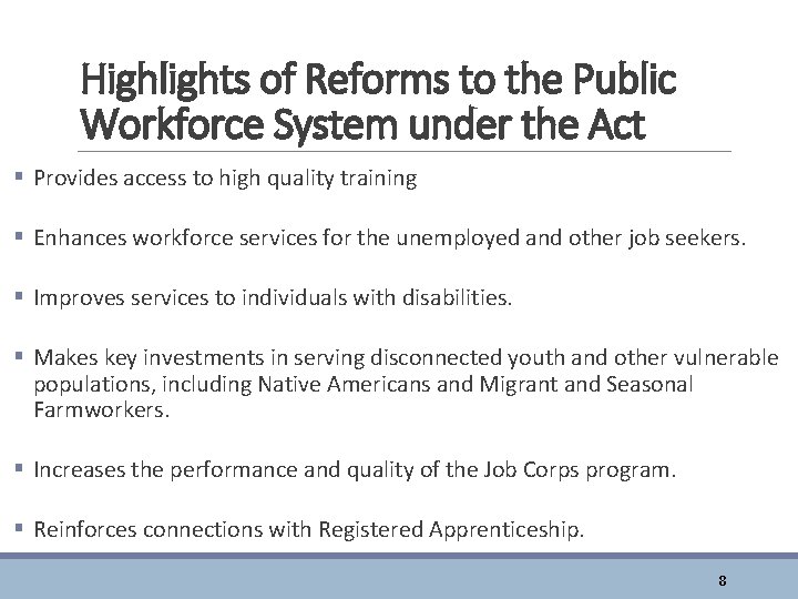 Highlights of Reforms to the Public Workforce System under the Act § Provides access