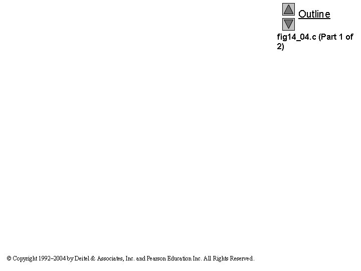 Outline fig 14_04. c (Part 1 of 2) © Copyright 1992– 2004 by Deitel