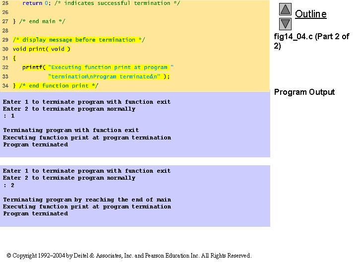 Outline fig 14_04. c (Part 2 of 2) Program Output Enter 1 to terminate