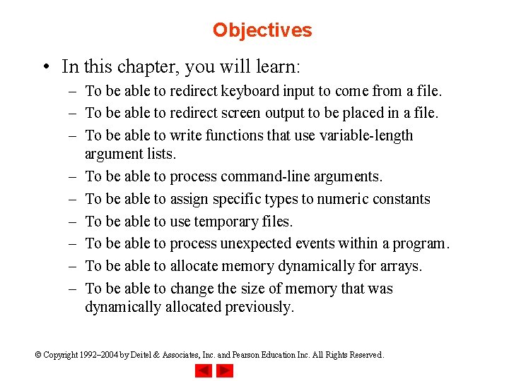 Objectives • In this chapter, you will learn: – To be able to redirect