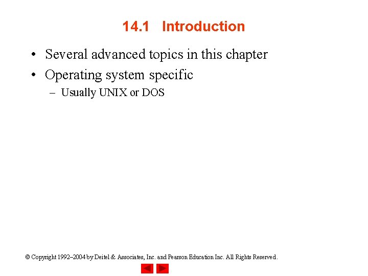 14. 1 Introduction • Several advanced topics in this chapter • Operating system specific
