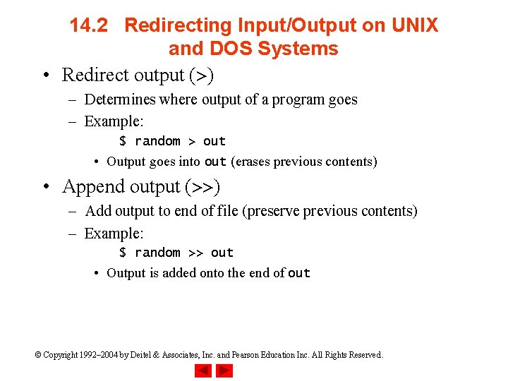 14. 2 Redirecting Input/Output on UNIX and DOS Systems • Redirect output (>) –