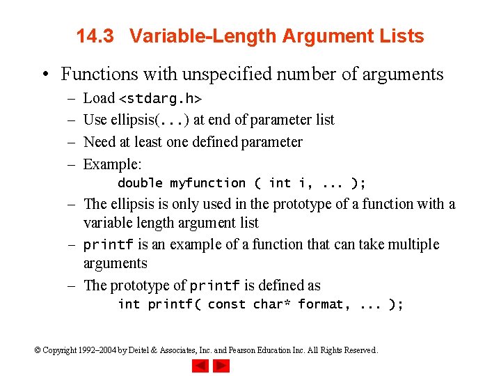 14. 3 Variable-Length Argument Lists • Functions with unspecified number of arguments – –