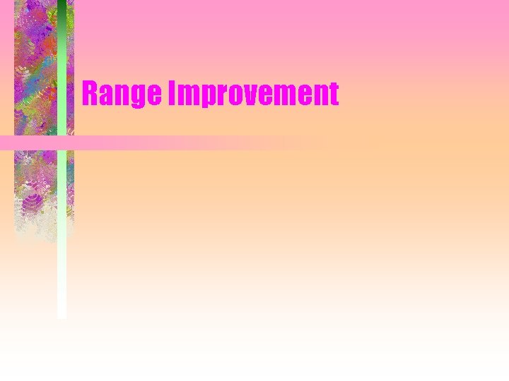 Range Improvement 