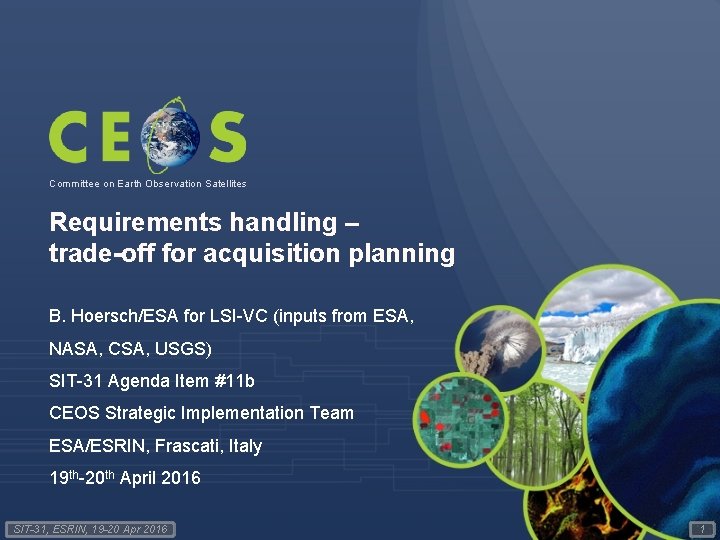 Committee on Earth Observation Satellites Requirements handling – trade-off for acquisition planning B. Hoersch/ESA