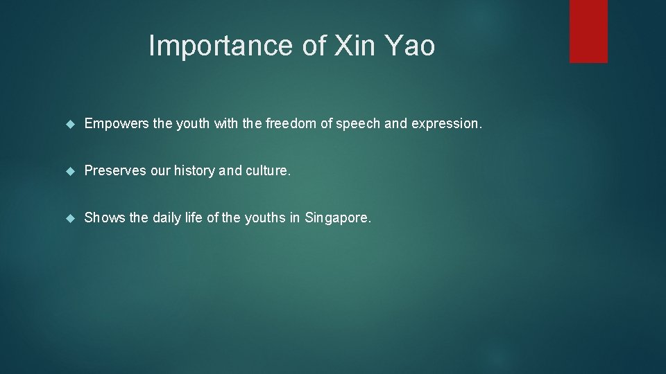 Importance of Xin Yao Empowers the youth with the freedom of speech and expression.