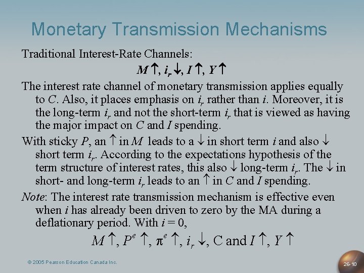 Monetary Transmission Mechanisms Traditional Interest-Rate Channels: M , ir , I , Y The