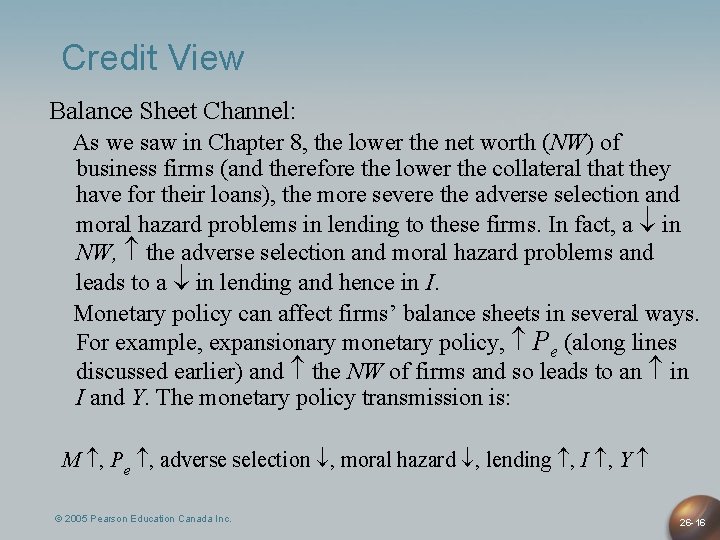 Credit View Balance Sheet Channel: As we saw in Chapter 8, the lower the