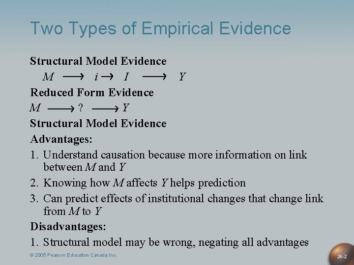 Two Types of Empirical Evidence Structural Model Evidence M i I Y Reduced Form