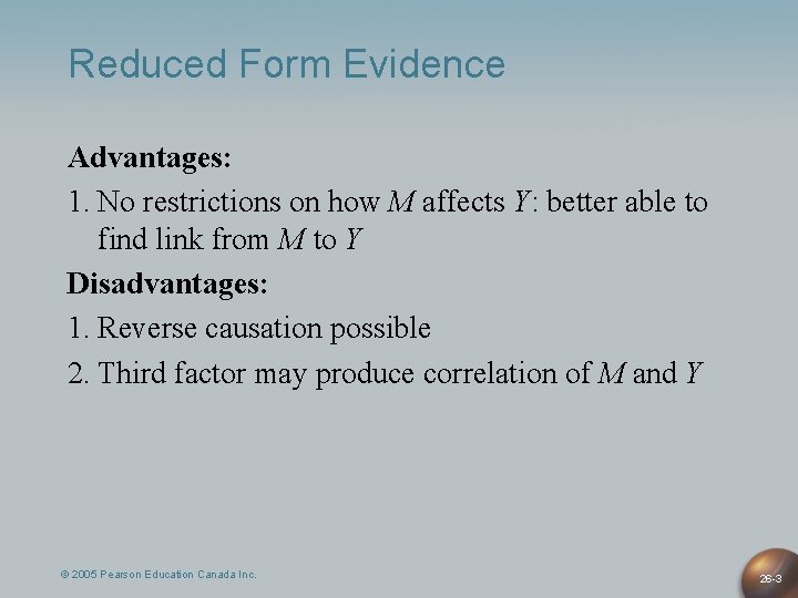 Reduced Form Evidence Advantages: 1. No restrictions on how M affects Y: better able
