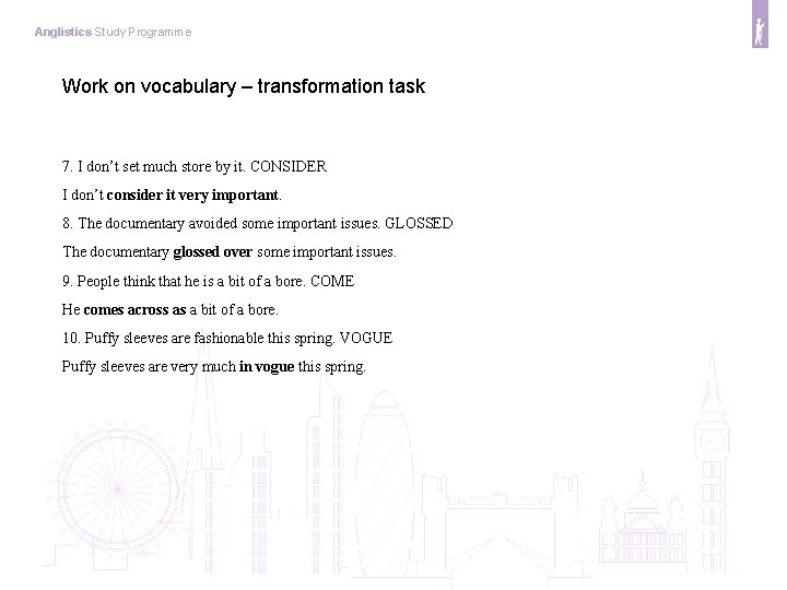 Anglistics Study Programme Work on vocabulary – transformation task 7. I don’t set much