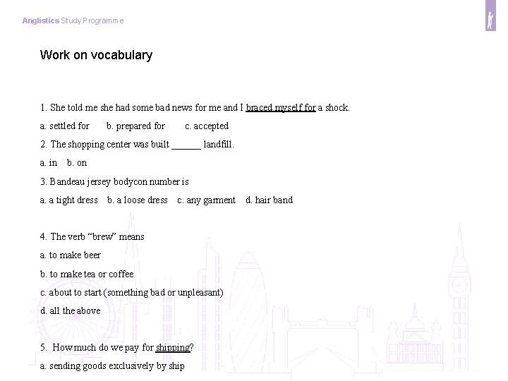 Anglistics Study Programme Work on vocabulary 1. She told me she had some bad