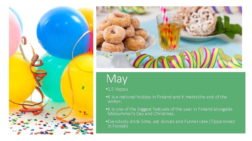 May • 1. 5 Vappu • It is a national holiday in Finland it