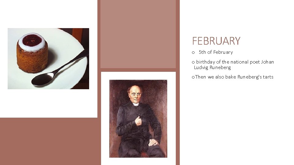 FEBRUARY o 5 th of February o birthday of the national poet Johan Ludvig