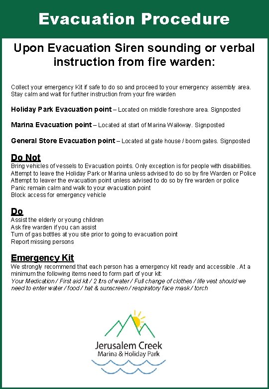 Evacuation Procedure Upon Evacuation Siren sounding or verbal instruction from fire warden: Collect your
