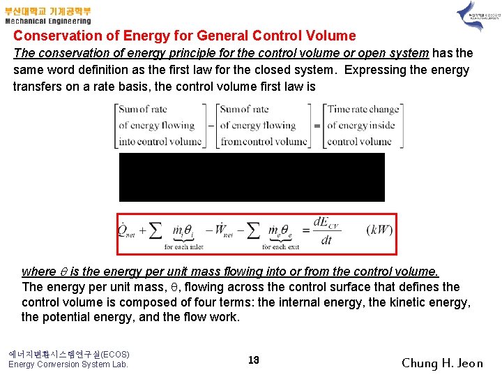 Conservation of Energy for General Control Volume The conservation of energy principle for the