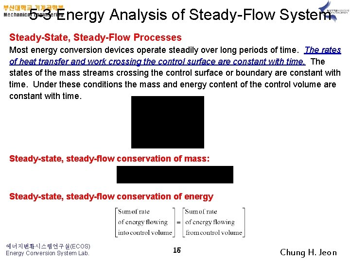 5 -3 Energy Analysis of Steady-Flow System Steady-State, Steady-Flow Processes Most energy conversion devices