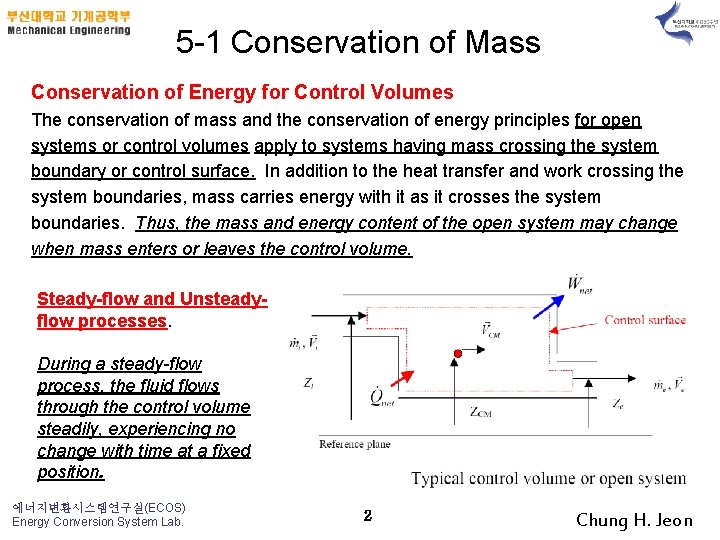 5 -1 Conservation of Mass Conservation of Energy for Control Volumes The conservation of