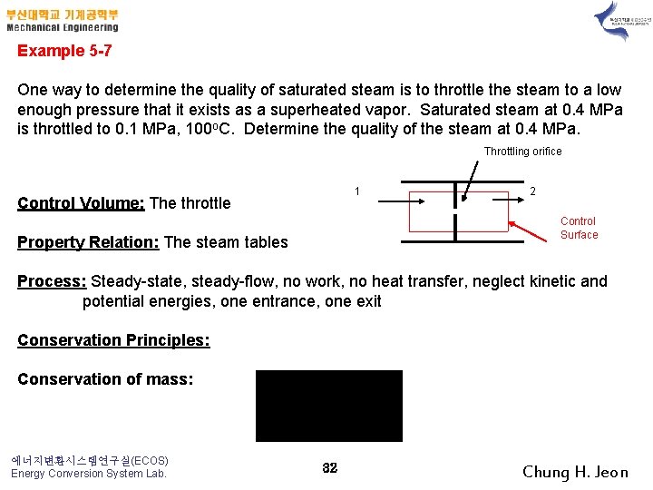 Example 5 -7 One way to determine the quality of saturated steam is to