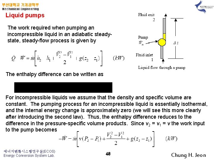 Liquid pumps The work required when pumping an incompressible liquid in an adiabatic steadystate,