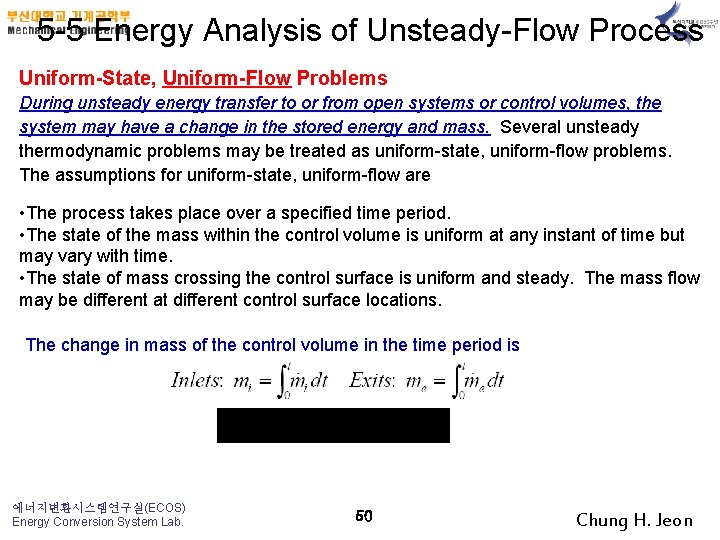 5 -5 Energy Analysis of Unsteady-Flow Process Uniform-State, Uniform-Flow Problems During unsteady energy transfer