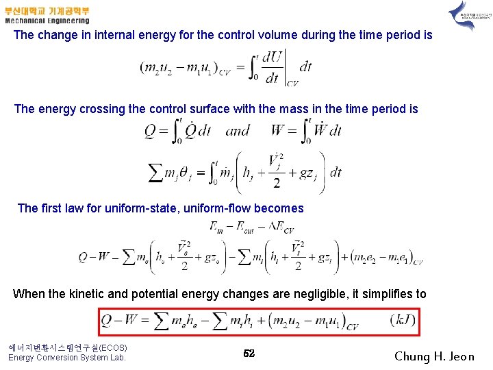 The change in internal energy for the control volume during the time period is