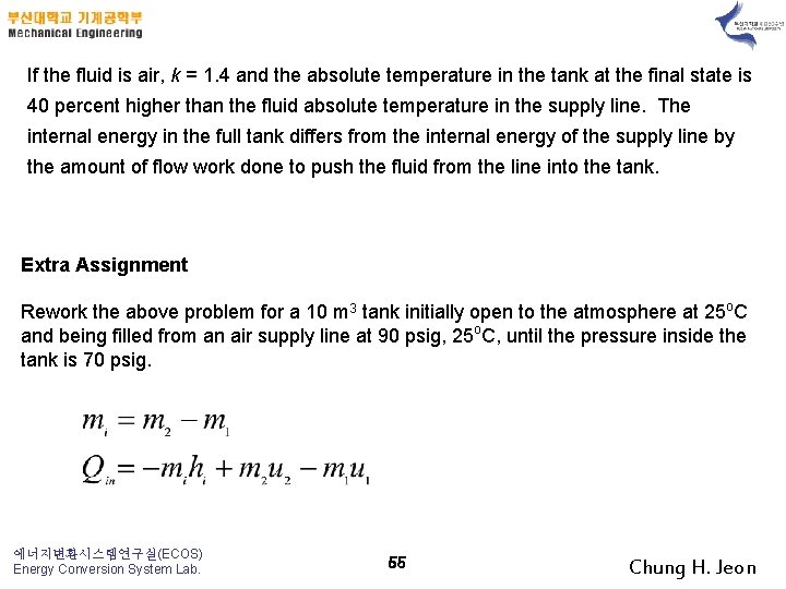 If the fluid is air, k = 1. 4 and the absolute temperature in