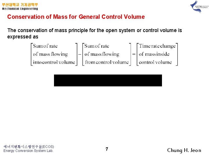 Conservation of Mass for General Control Volume The conservation of mass principle for the
