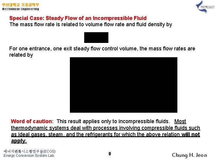 Special Case: Steady Flow of an Incompressible Fluid The mass flow rate is related